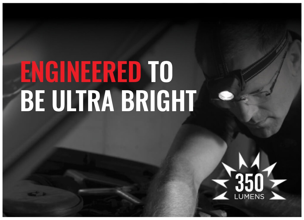 ENGINEERED TO BE ULTRA BRIGHT